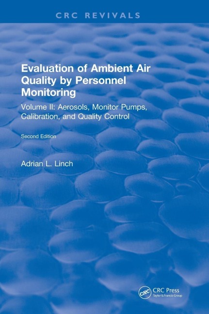 Evaluation Ambient Air Quality By Personnel Monitoring: Volume 2 : Aerosols, Monitor Pumps, Calibration, and Quality Control
