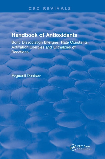Handbook of Antioxidants: Bond Dissociation Energies, Rate Constants, Activation Energies, and Enthalpies of Reactions