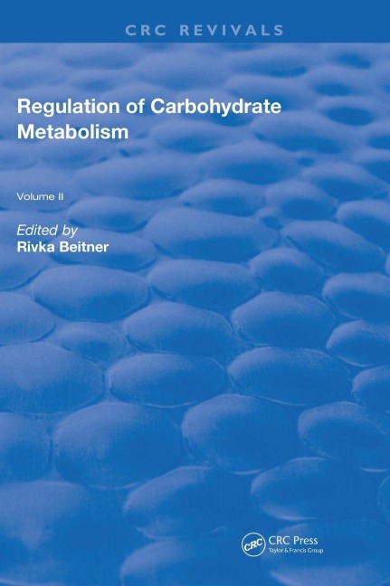 Regulation Of Carbohydrate Metabolism: Volume II