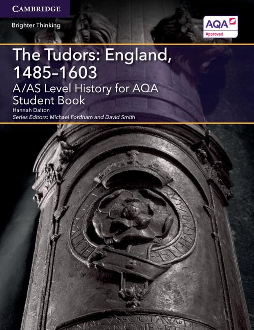 A/AS Level History for AQA The Tudors: England, 1485-1603