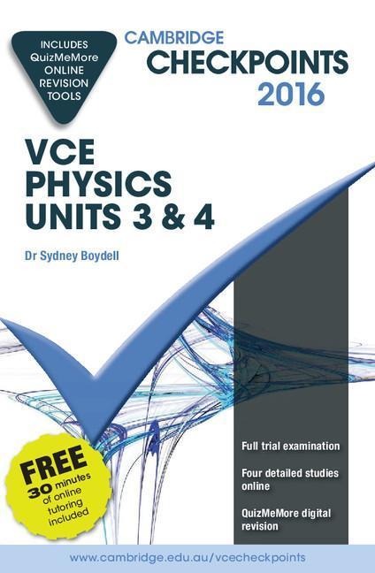 Cambridge Checkpoints Vce Physics Units 3 and 4 2016 and Quiz Me More