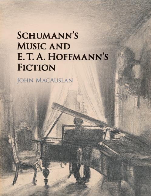 Schumanns Music and E. T. A. Hoffmanns Fiction