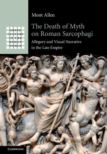 The Death of Myth on Roman Sarcophagi