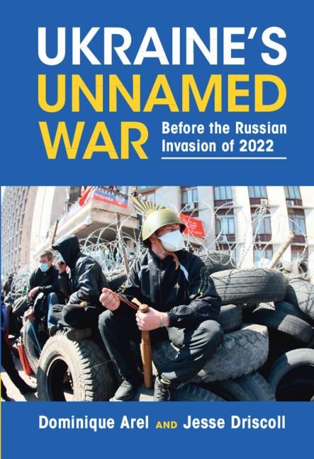 Ukraines Unnamed War: Before the Russian Invasion of 2022