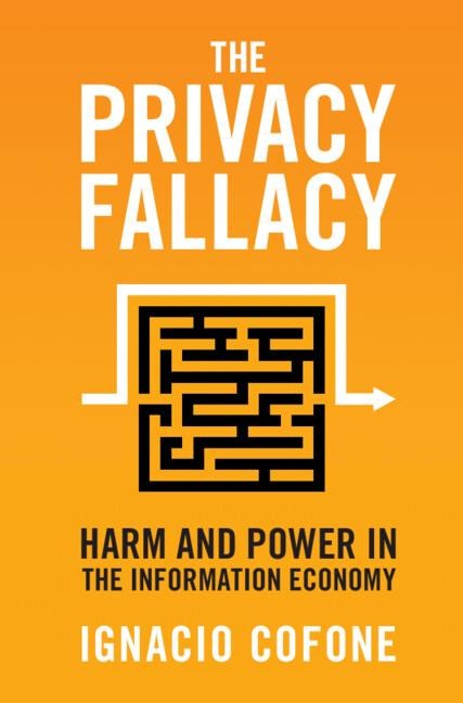 The Privacy Fallacy: Harm and Power in the Information Economy