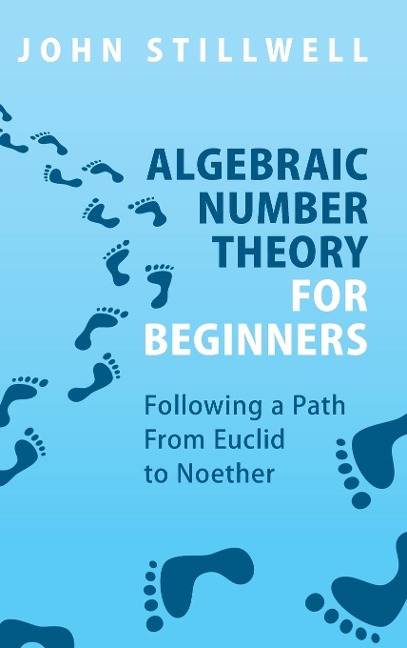 Algebraic Number Theory for Beginners