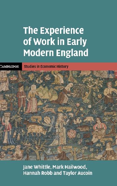 The Experience of Work in Early Modern England