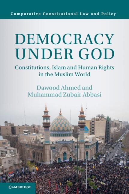 Democracy under God: Constitutions, Islam and Human Rights in the Muslim World