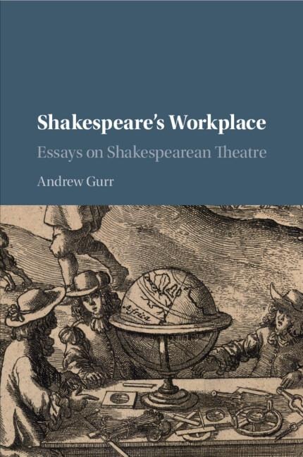 Shakespeares Workplace: Essays on Shakespearean Theatre