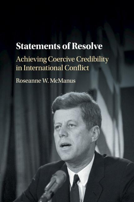 Statements of Resolve: Achieving Coercive Credibility in International Conflict
