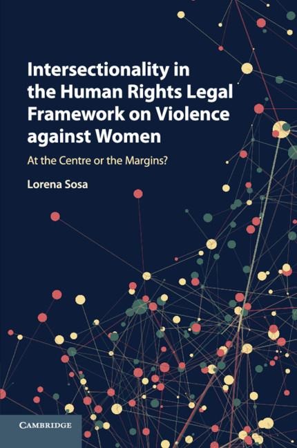 Intersectionality in the Human Rights Legal Framework on Violence Against Women: At the Centre or the Margins?