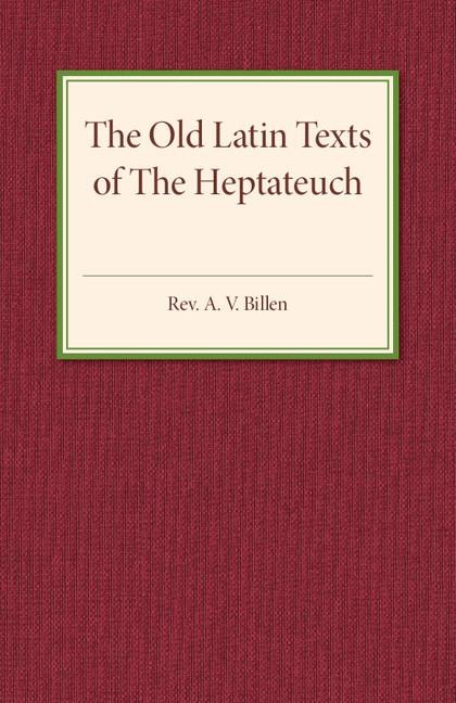 The Old Latin Texts of The Heptateuch