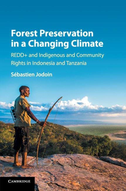 Forest Preservation in a Changing Climate: Redd+ and Indigenous and Community Rights in Indonesia and Tanzania