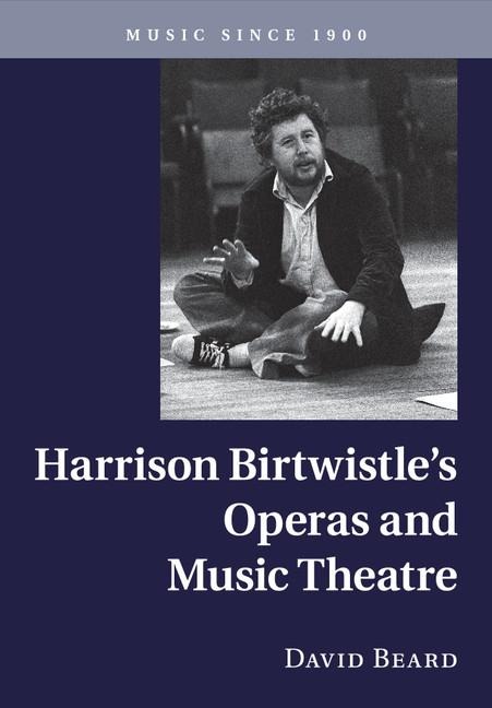 Harrison Birtwistles Operas and Music             Theatre