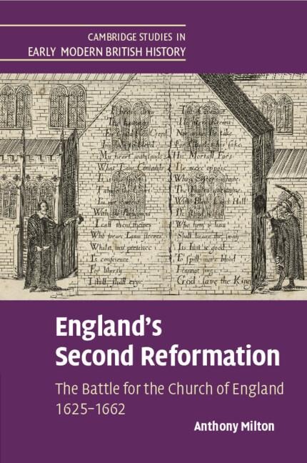 Englands Second Reformation: The Battle for the Church of England 1625-1662