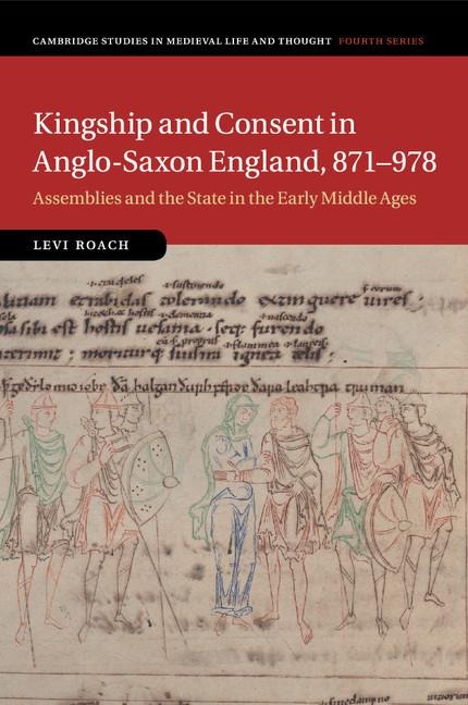 Kingship and Consent in Anglo-Saxon England, 871-978