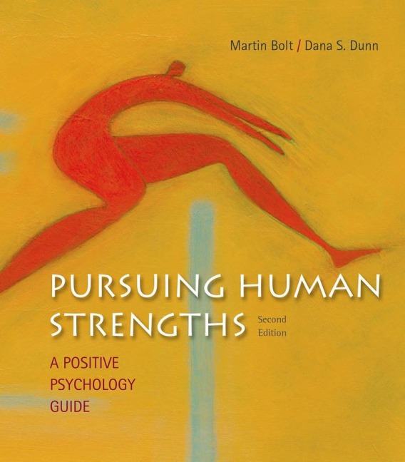 Pursuing Human Strengths: A Positive Psychology Guide
