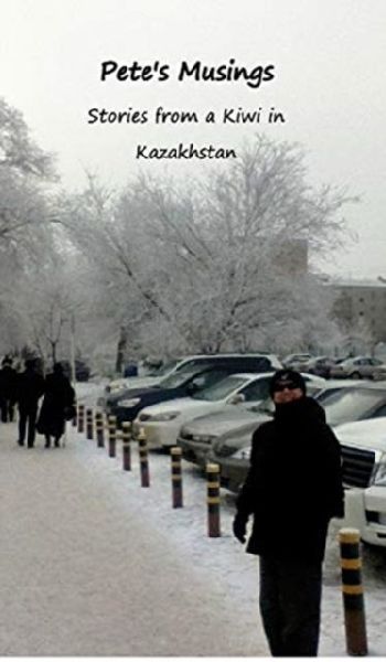 Petes Musings: Stories from a Kiwi in Kazakhstan