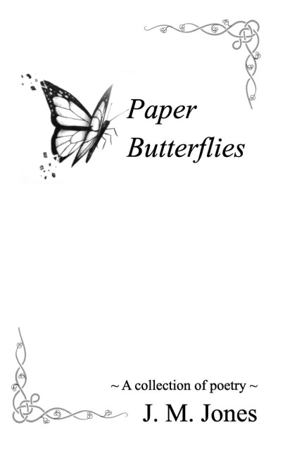 Paper Butterflies: A collection of poetry