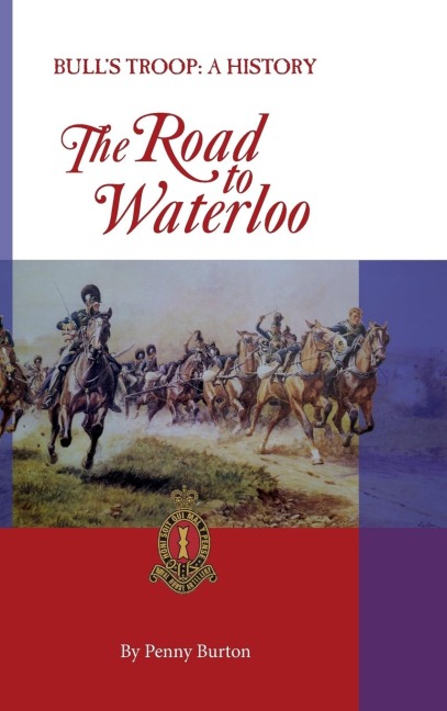 Bulls Troop - A History: The Road to Waterloo