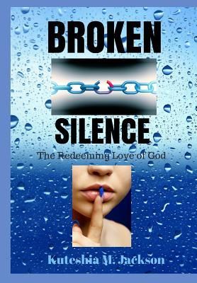Broken Silence: The Redeeming Love of God