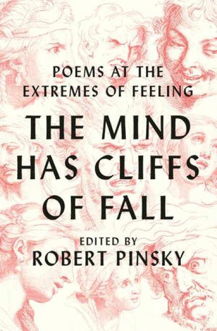 The Mind Has Cliffs of Fall: Poetry at the Extremes of Feeling