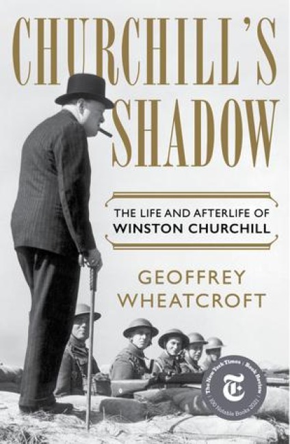 Churchills Shadow: The Life and Afterlife of Winston Churchill