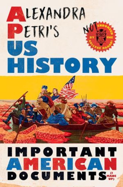 Alexandra Petris Us History: Important American Documents (I Made Up)