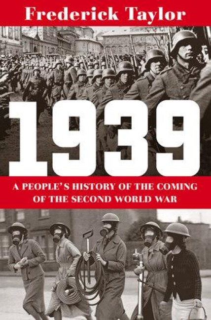 1939: A Peoples History of the Coming of the Second World War