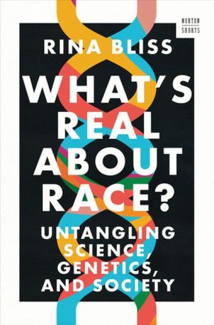 Whats Real about Race?: Untangling Science, Genetics, and Society