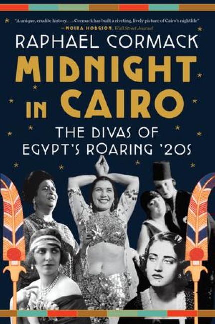 Midnight in Cairo: The Divas of Egypts Roaring 20s