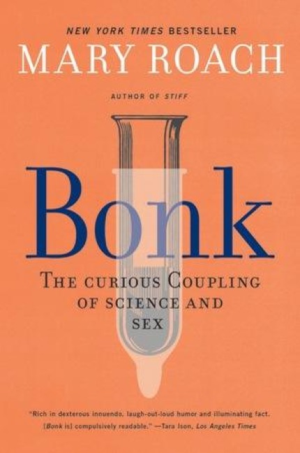 Bonk The Curious Coupling of Science and Sex