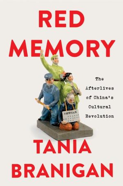 Red Memory: The Afterlives of Chinas Cultural Revolution