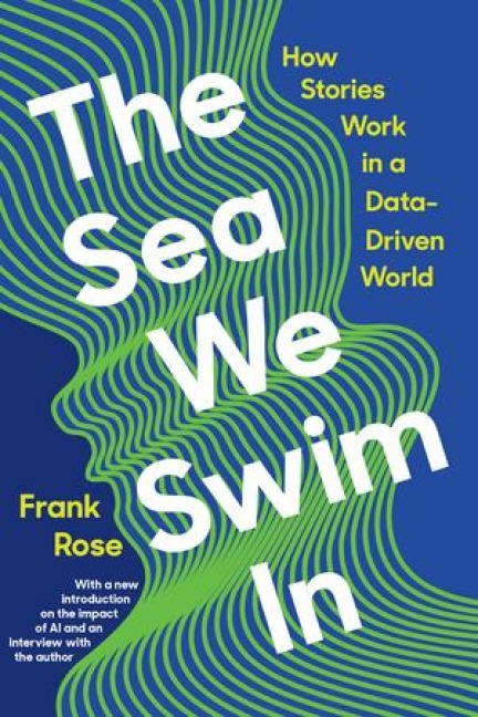 The Sea We Swim in: How Stories Work in a Data-Driven World