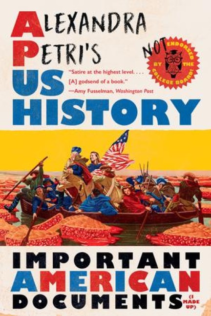 Alexandra Petri's Us History: Important American Documents (I Made Up)