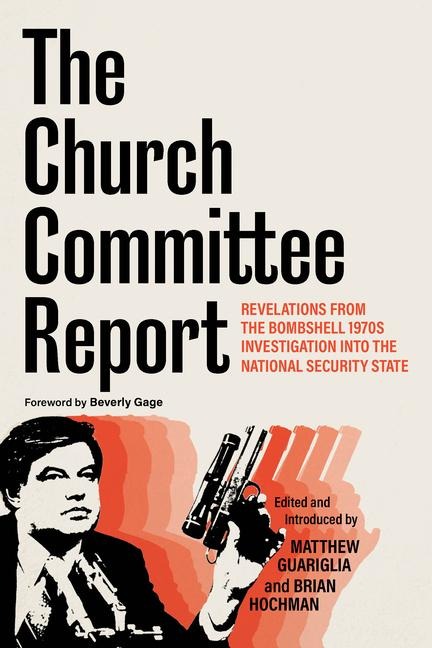 The Church Committee Report: Revelations from the Bombshell 1970s Investigation Into the National Security State