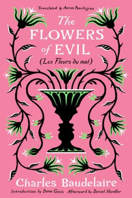 The Flowers of Evil: (Les Fleurs du Mal)