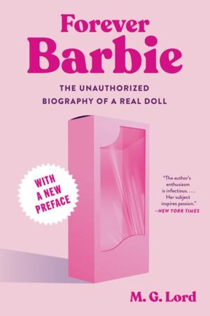 Forever Barbie: The Unauthorized Biography of a Real Doll