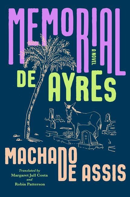 Memorial de Ayres: A Novel