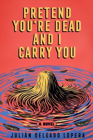 Pretend You're Dead and I Carry You