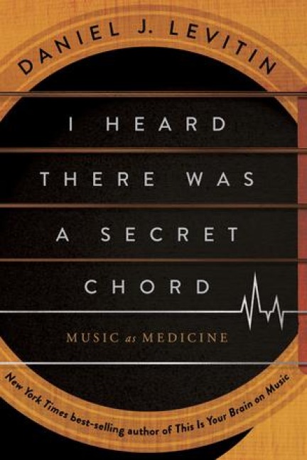 I Heard There Was a Secret Chord: Music as Medicine