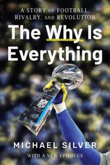 The Why Is Everything: A Story of Football, Rivalry, and Revolution