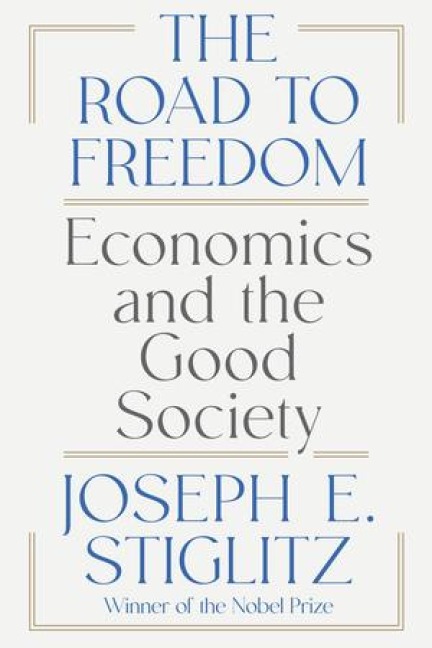 The Road to Freedom: Economics and the Good Society