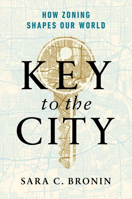 Key to the City: How Zoning Shapes Our World