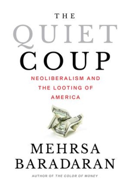 The Quiet Coup: Neoliberalism and the Looting of America