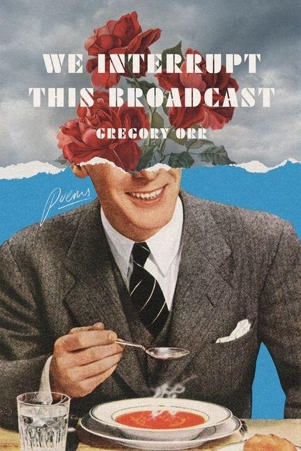 We Interrupt This Broadcast: Poems