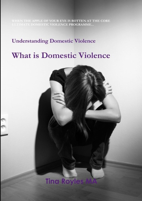 Understanding Domestic Violence: What is Domestic Violence