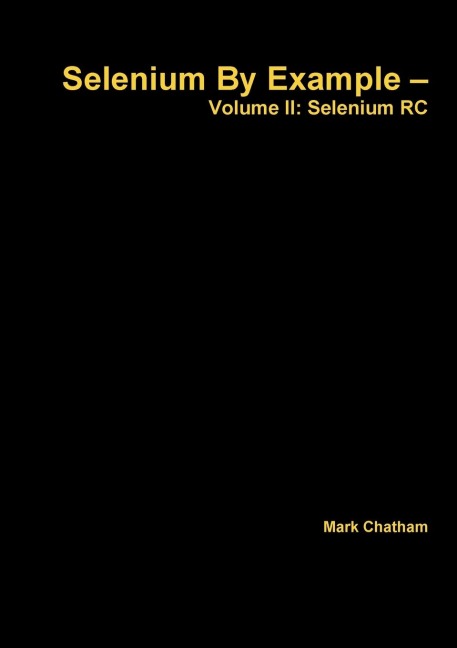 Selenium By Example - Volume II: Selenium RC