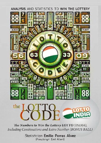 The Lotto Code, Analysis and Statistics to Win the Lottery  + The Numbers to Win the Lottery LOTTO (INDIA), Including Combinations and Extra Number (BONUS BALL)
