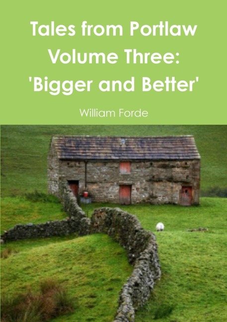 Tales from Portlaw Volume Three: Bigger and Better